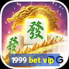 1999 bet vip